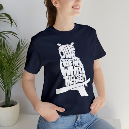 The Owls Are Not What They Seem T-Shirt