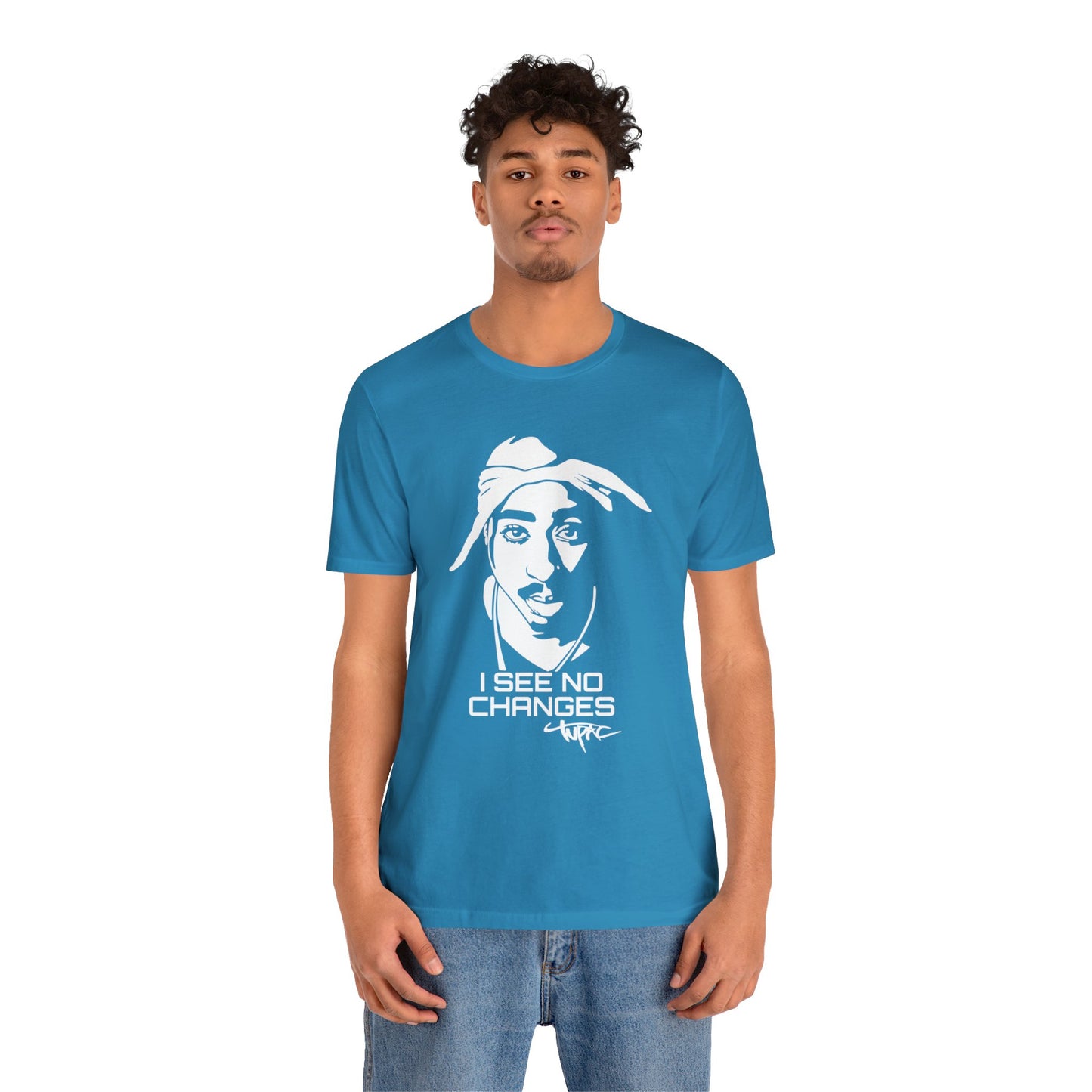 I see no changes TUPAC T-Shirt