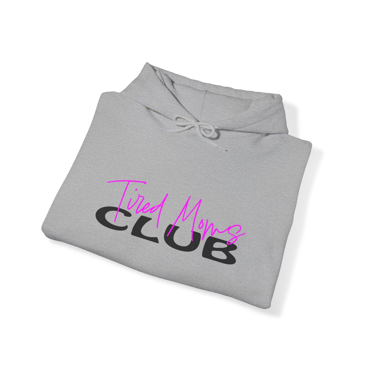 Tired Moms Club Hoodie