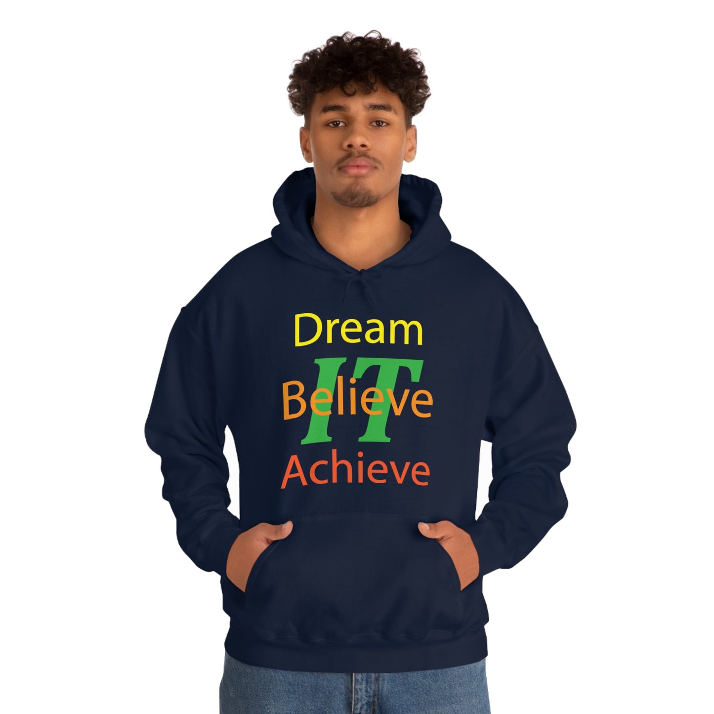 Dream It Believe It Achieve It Hoodie