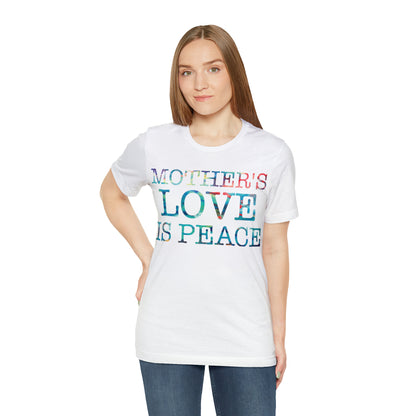 Mothers love is peace T-Shirt