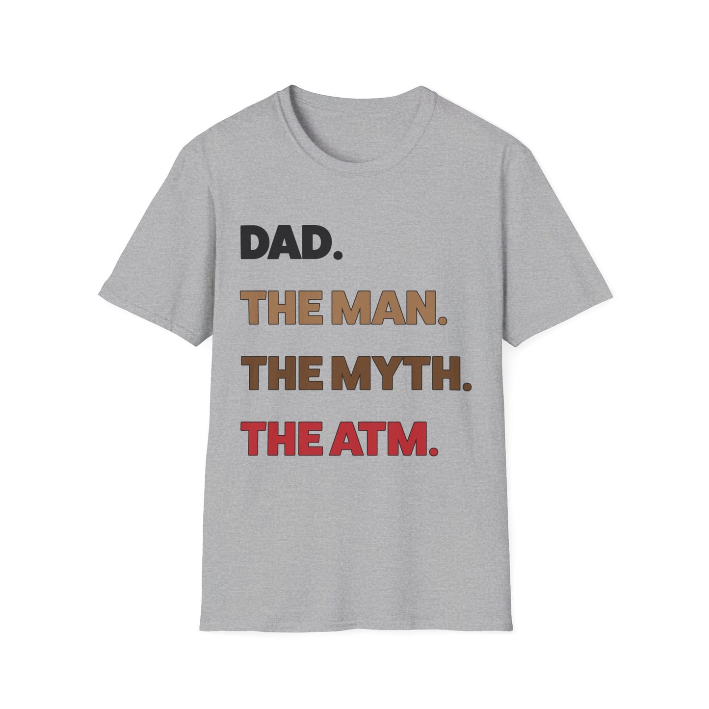 Dad the man the myth the ATM T-Shirt