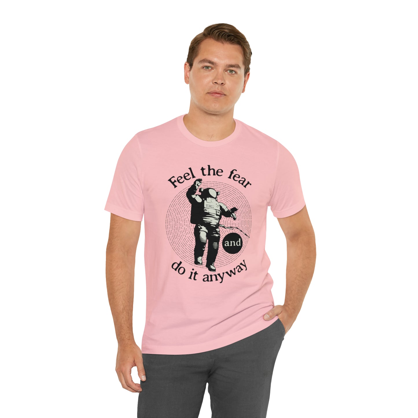 Feel the fear and do it anyway T-Shirt