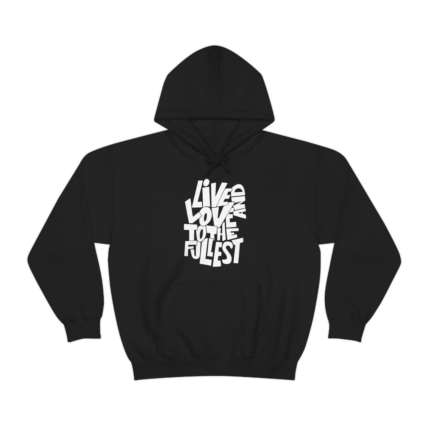 Live and love to the fullest Hoodie