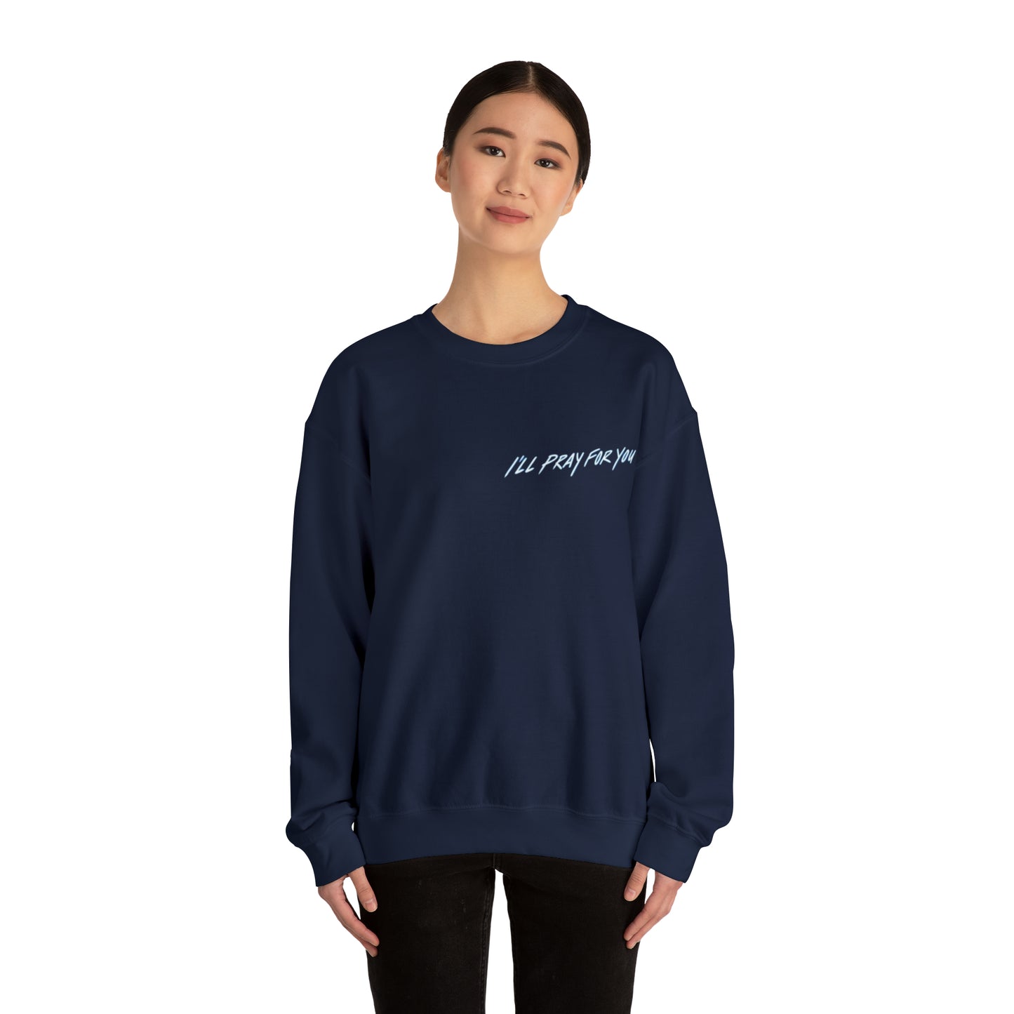 I'll Pray For You Crewneck Sweatshirt