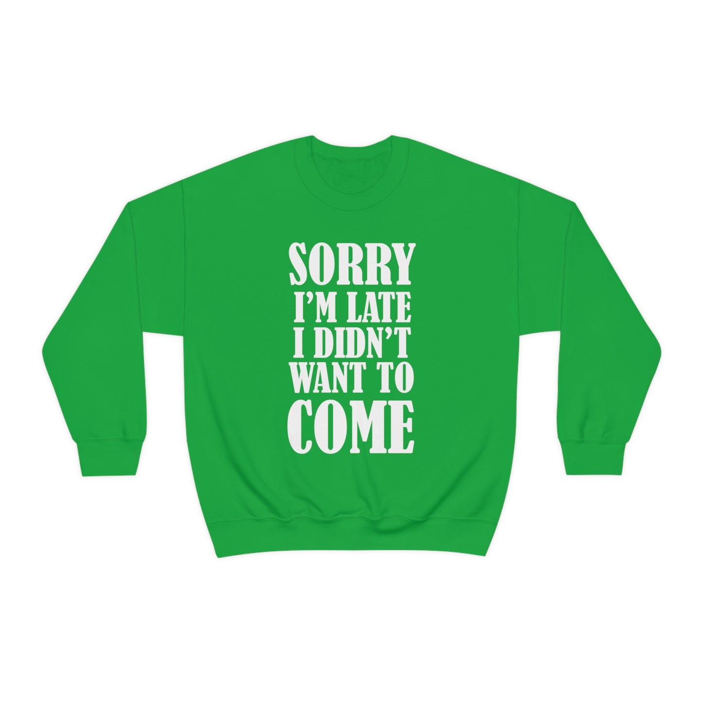 Sorry I'm late Crewneck Sweatshirt