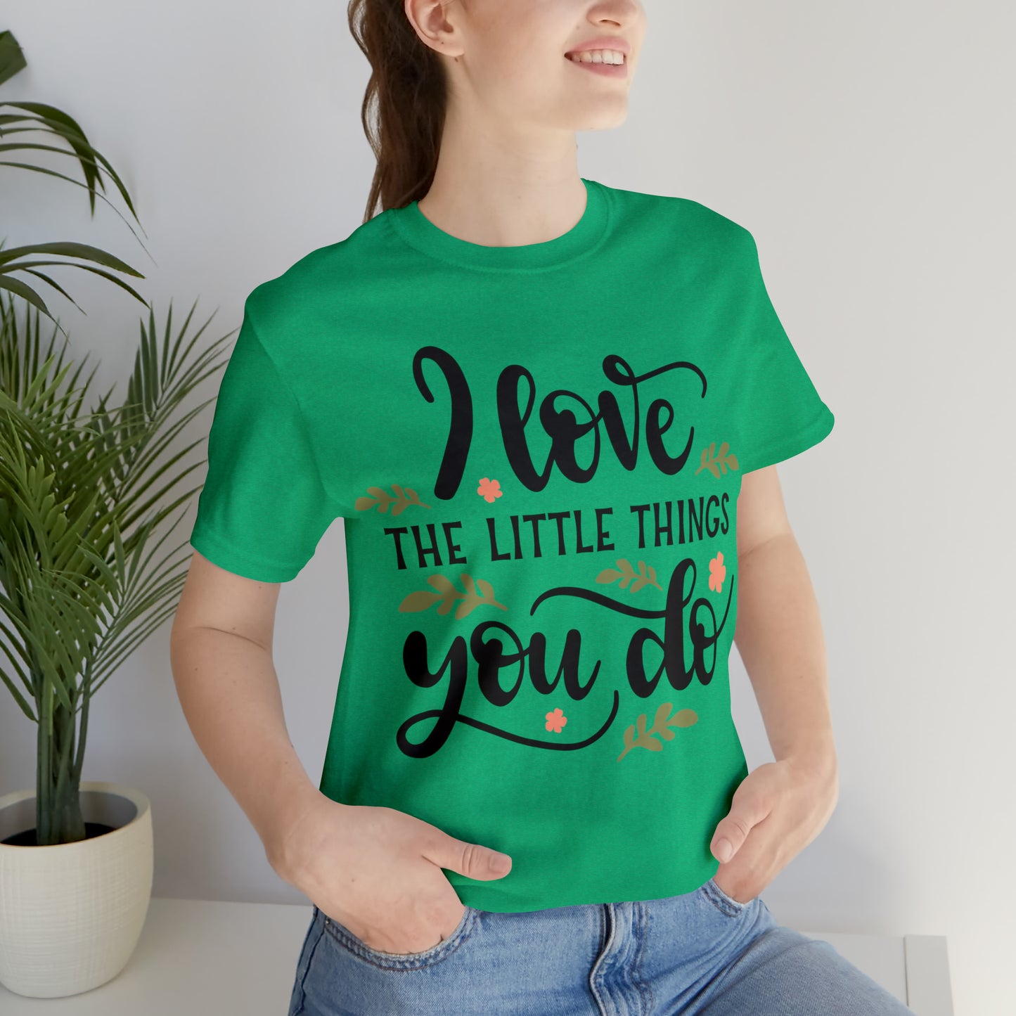 I_love_the_little_things_you_do 1 T-Shirt