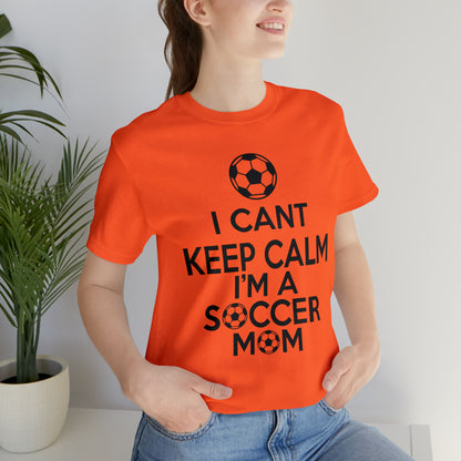 I can't keep calm I'm a soccer mom T-Shirt