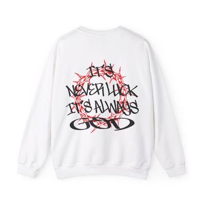 It's never luck It's always God Crewneck Sweatshirt