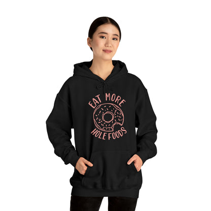 Eat more hole foods Hoodie