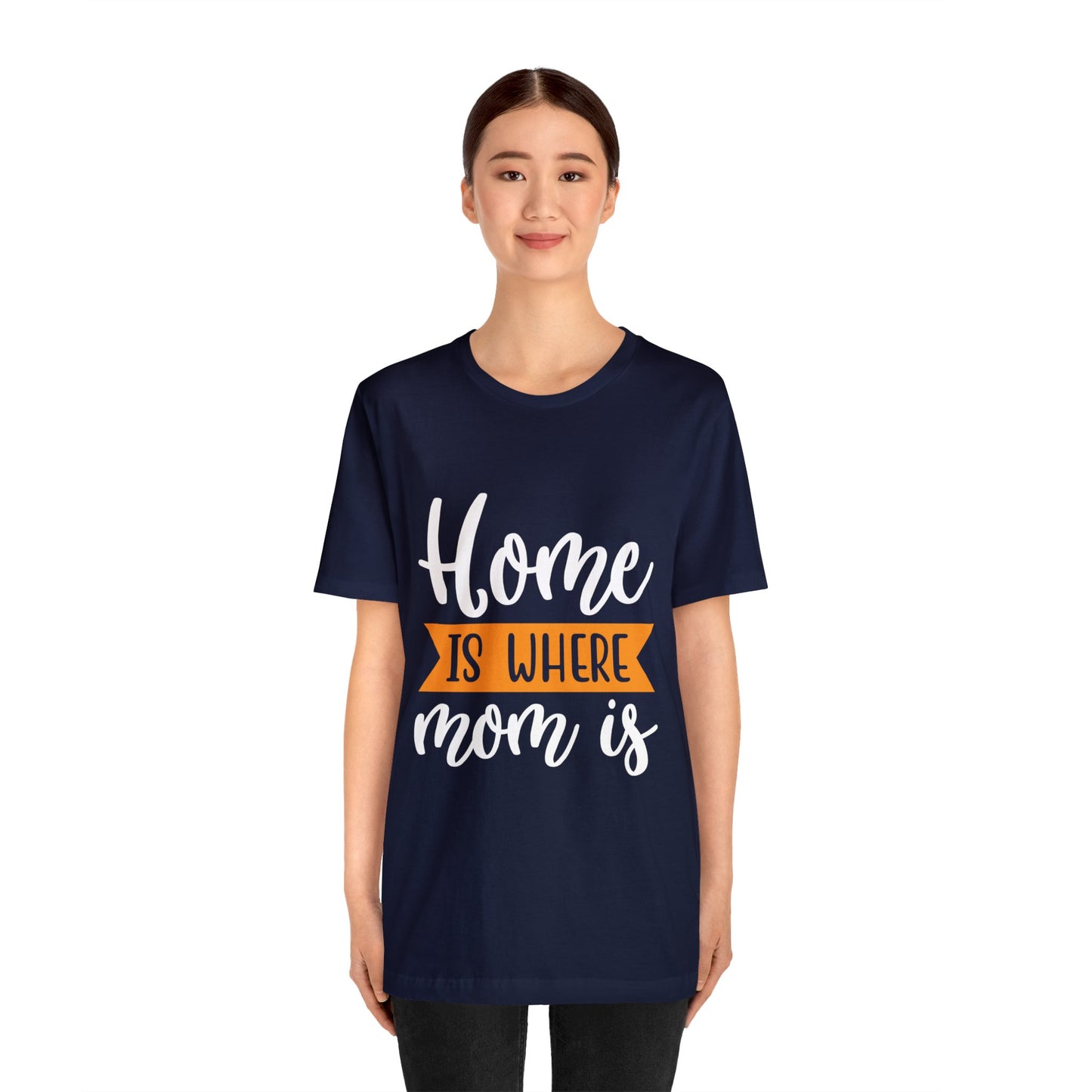 Home is where mom is T-Shirt