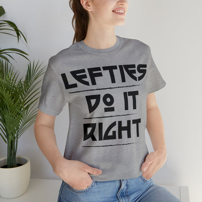 Lefties do it Right T-Shirt