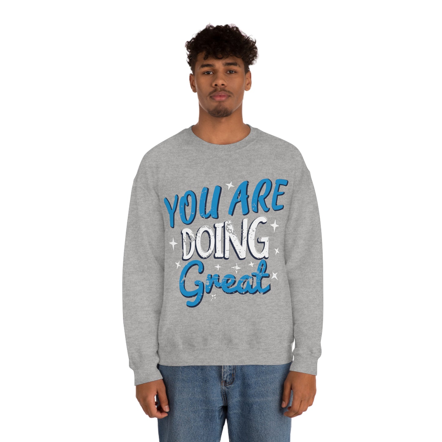 You Are Doing Great Crewneck Sweatshirt