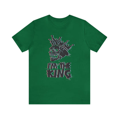 I'm the king T-Shirt