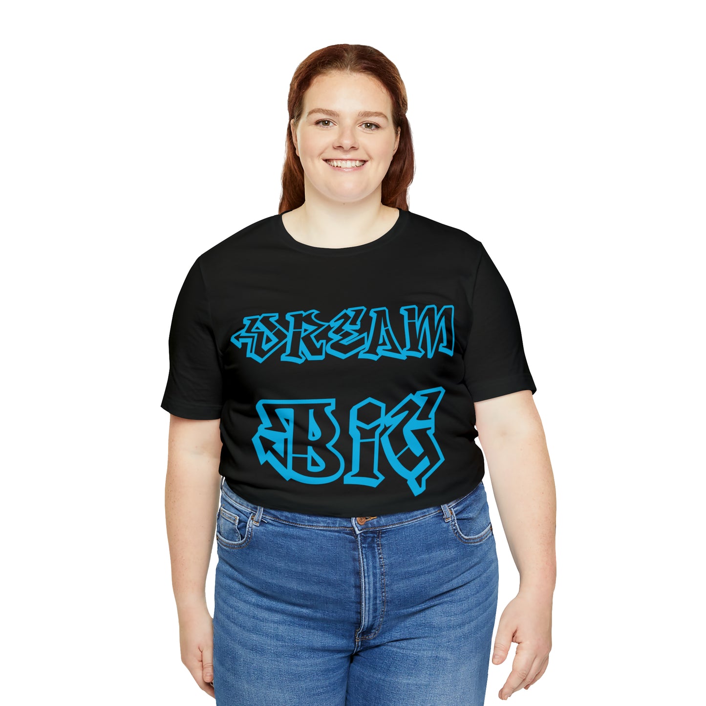 Dream Big T-Shirt