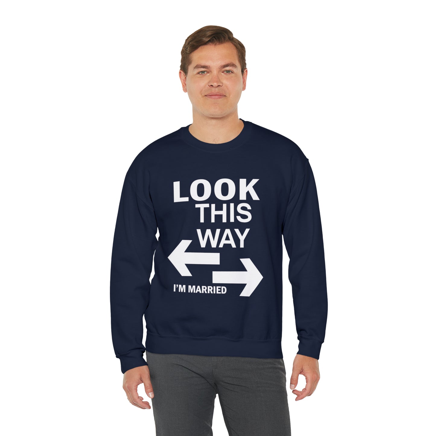 Look this way I'm Married Crewneck Sweatshirt