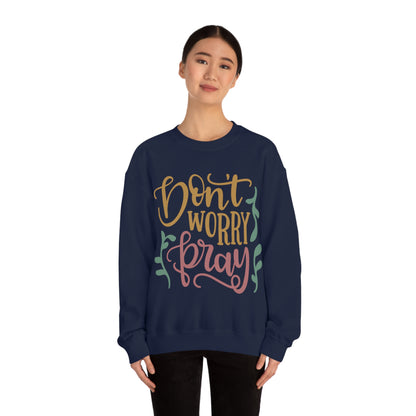 Don't worry pray Crewneck Sweatshirt