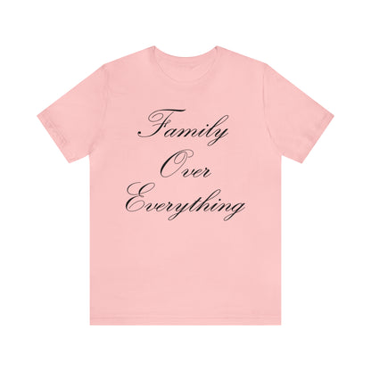 Family Over Everything T-Shirt