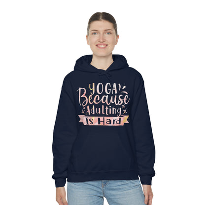 Yoga because adulting is hard Hoodie