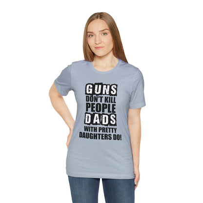 Dads With Pretty Daughter T-Shirt