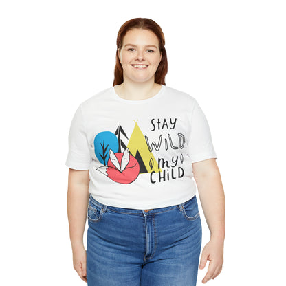 Stay wild my- child T-Shirt