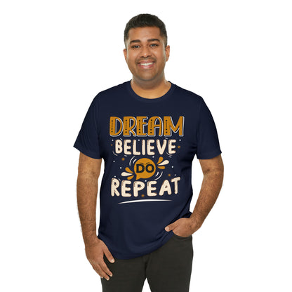 Dream Believe Do Repeat T-Shirt