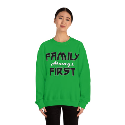 Family-Always-First Crewneck Sweatshirt