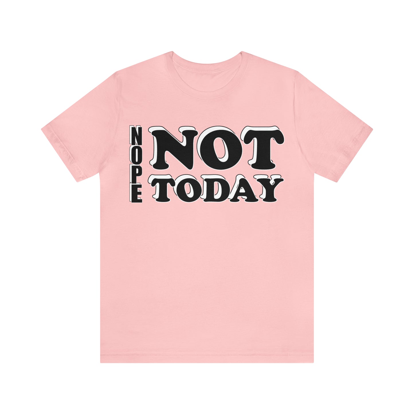 Nope not today T-Shirt