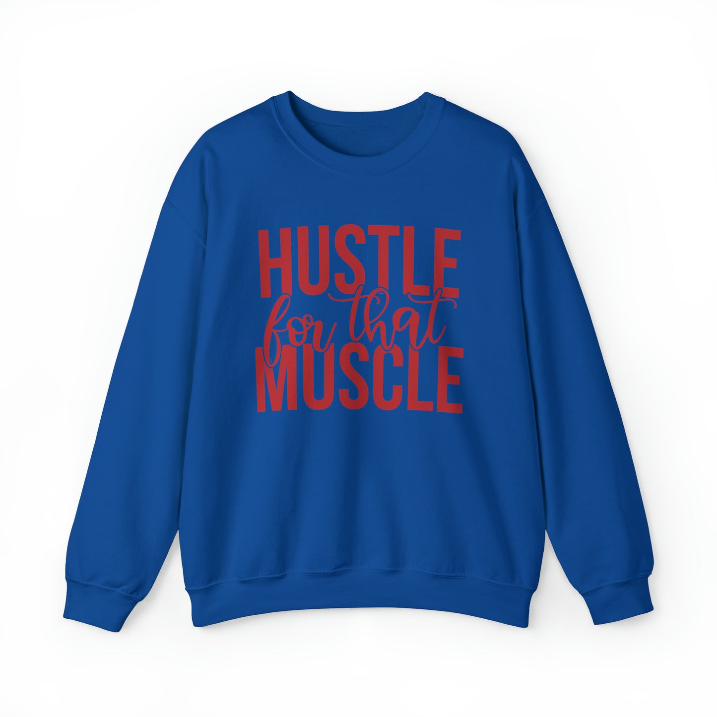 Hustle for the Muscle Crewneck Sweatshirt