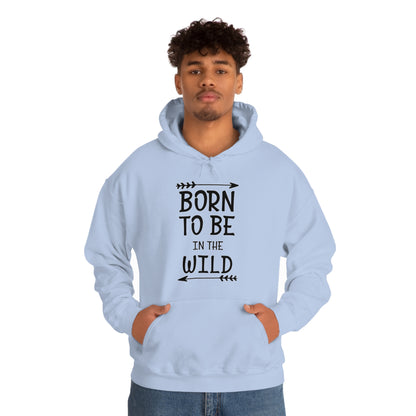 Born To Be In The Wild Hoodie