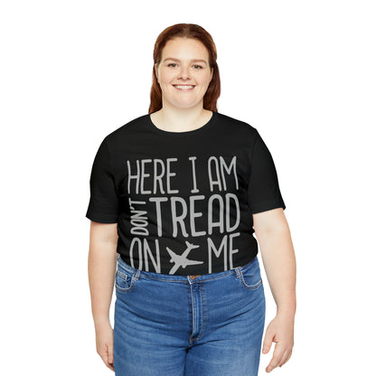 HERE I AM DON'T TREAD ON ME T-Shirt