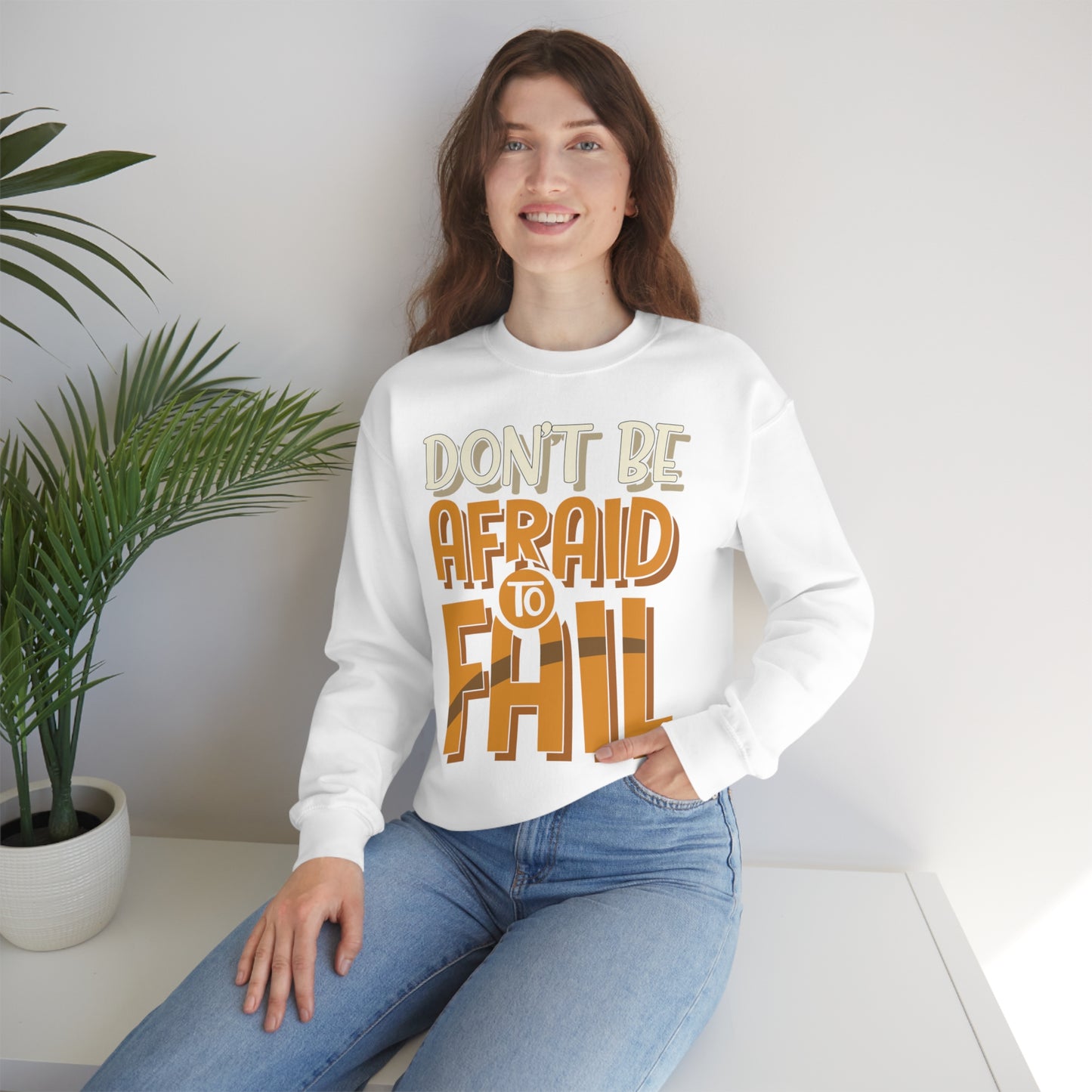 Don't Be Afraid to Fail Crewneck Sweatshirt