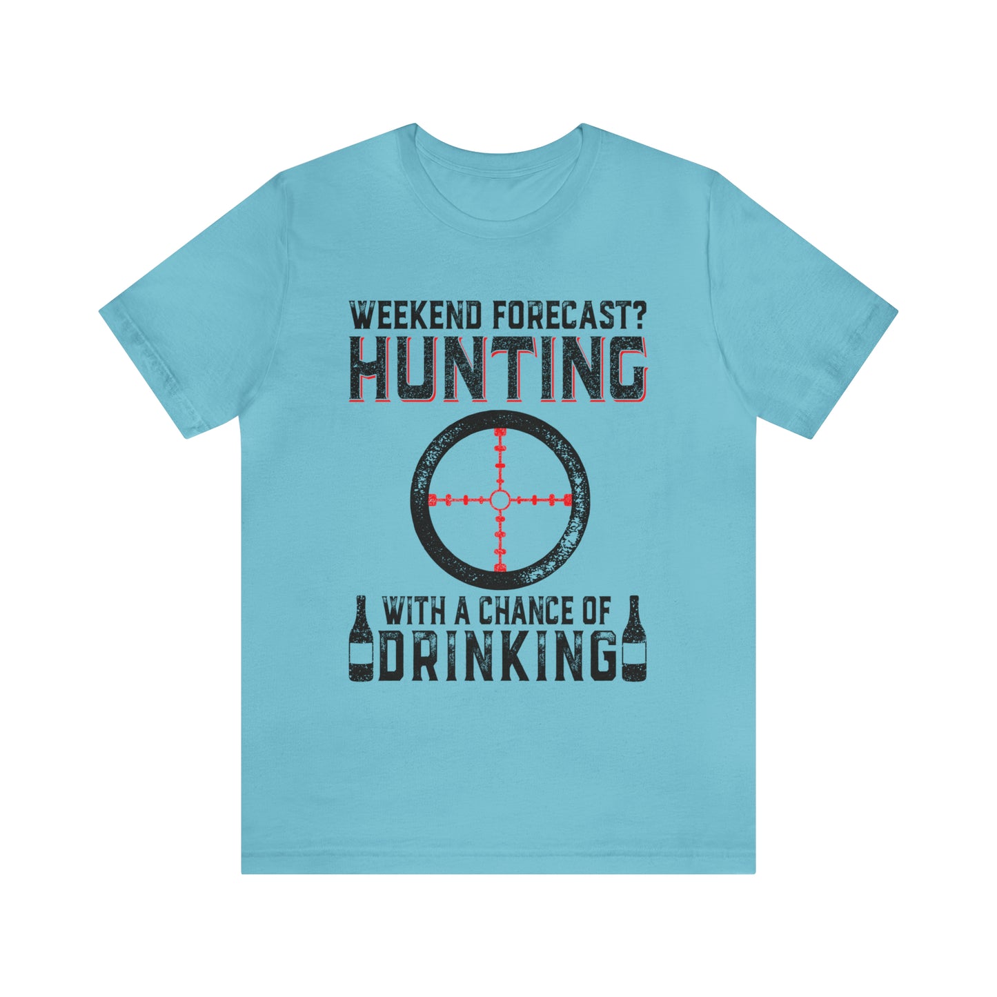 Weekend forecast hunting with a chance of drinking T-Shirt