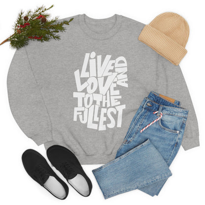 Live and love to the fullest Crewneck Sweatshirt