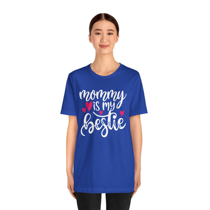 Mommy is my bestie T-Shirt