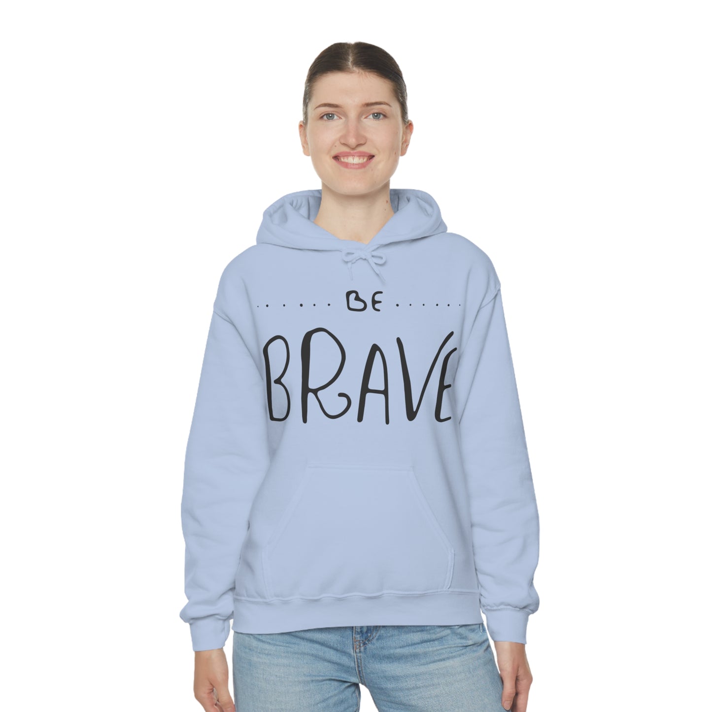 Be Brave Hoodie