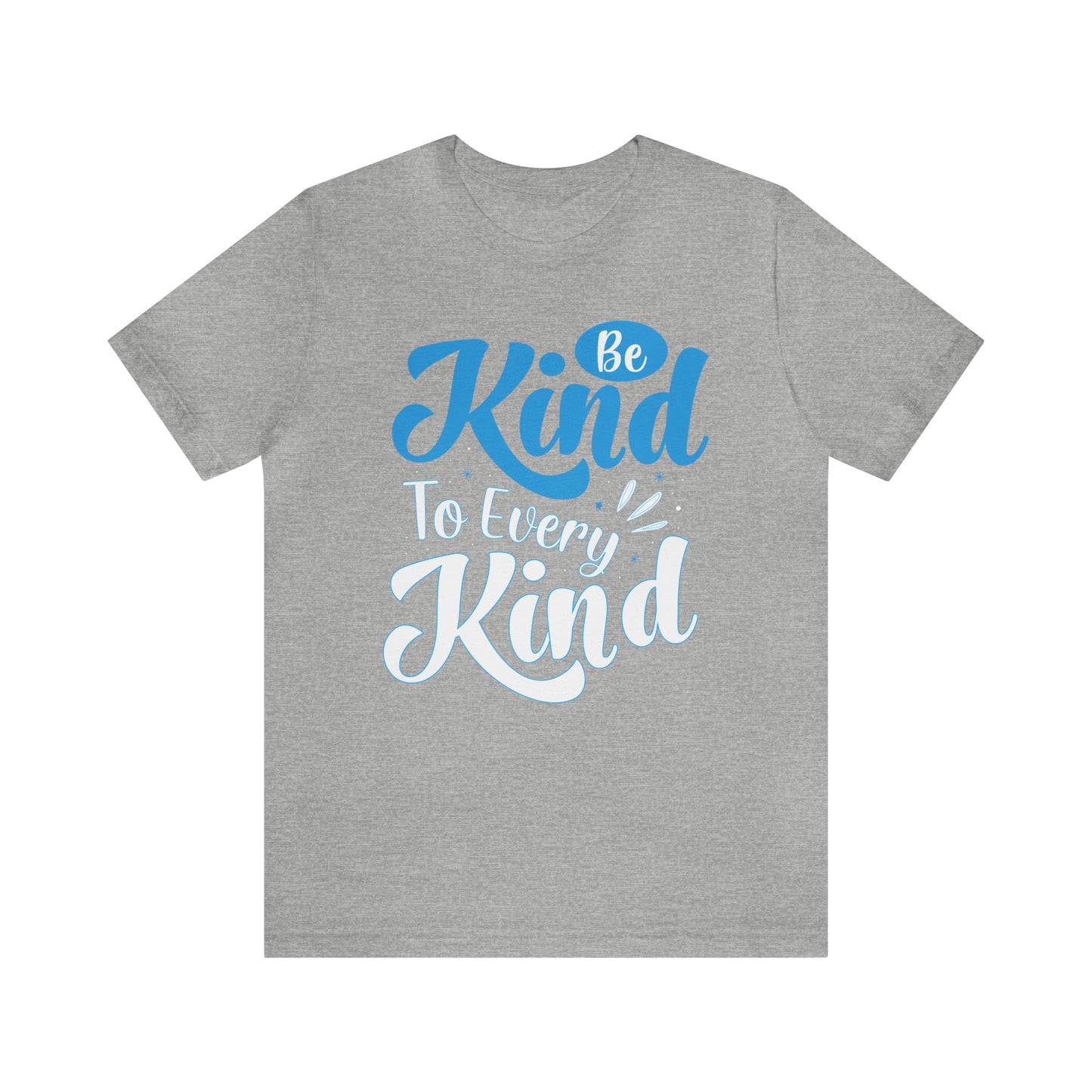 Be Kind To Every Kind T-Shirt