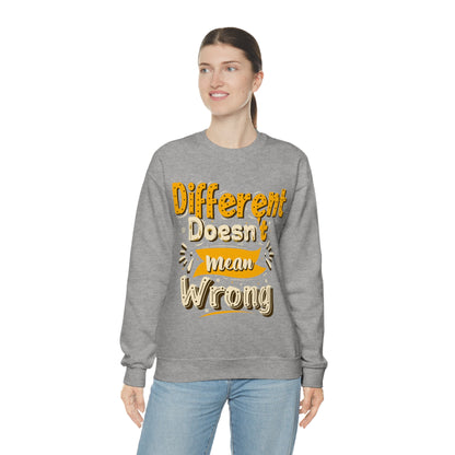 Different Doesn't Mean Wrong Crewneck Sweatshirt