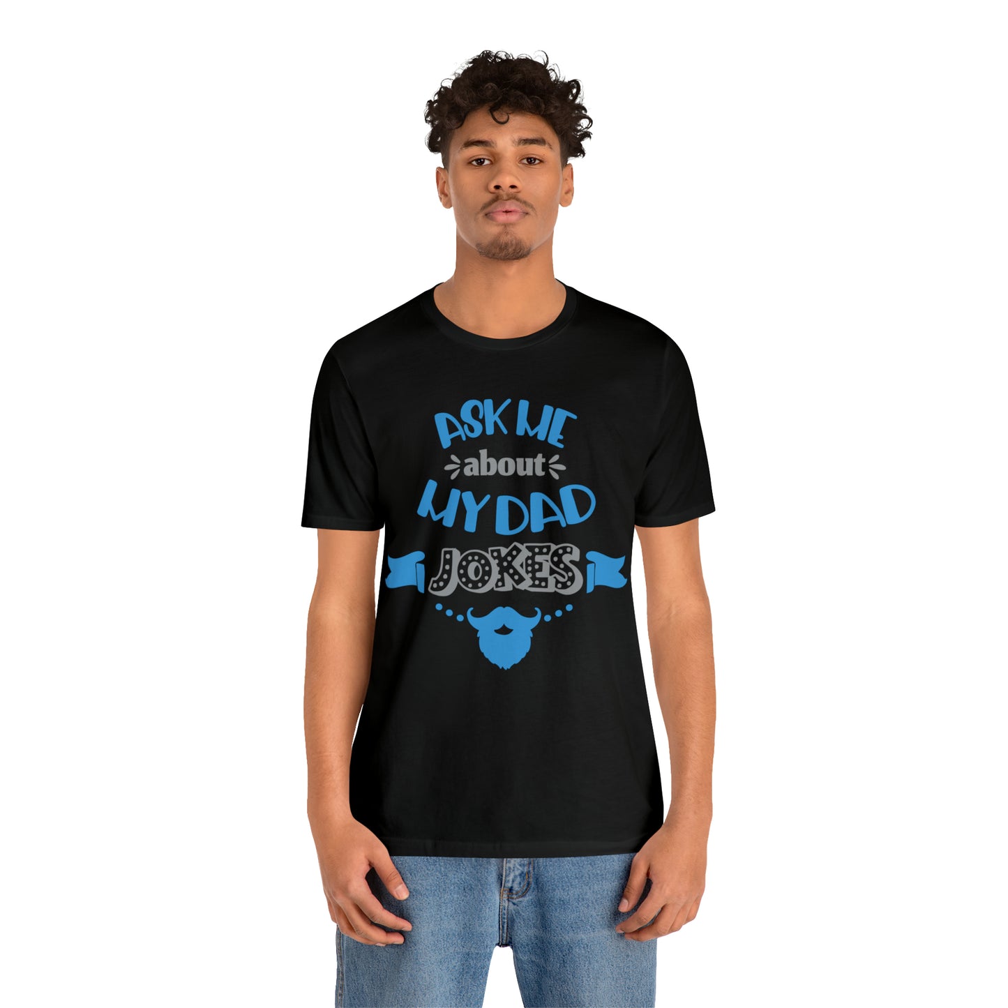 Ask About My Dad Jokes T-Shirt