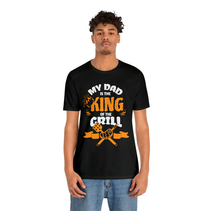 My Dad Is King Of The Grill T-Shirt