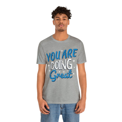 You Are Doing Great T-Shirt