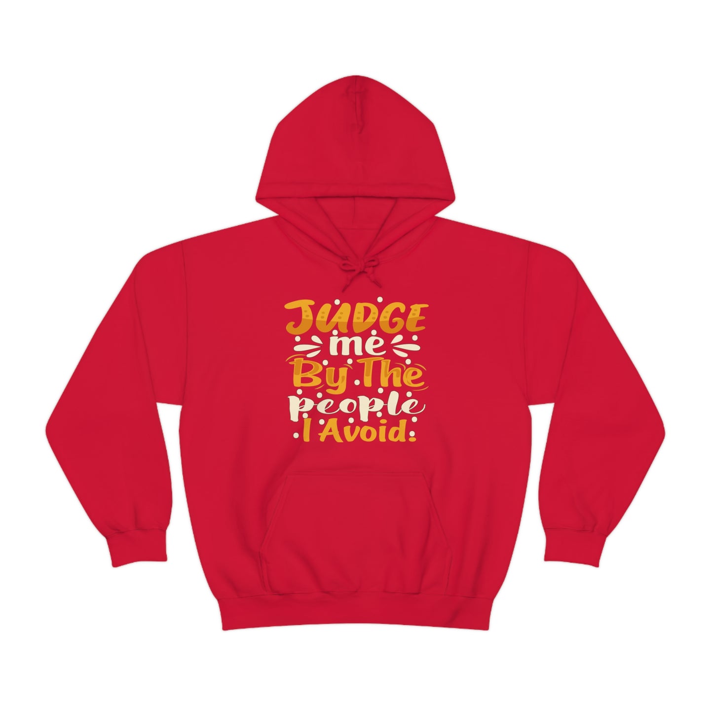 Judge Me By The People I Avoid Hoodie