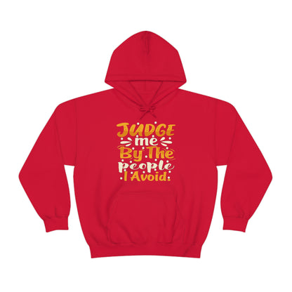 Judge Me By The People I Avoid Hoodie