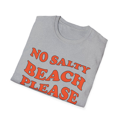 No Salty Beach Please T-Shirt