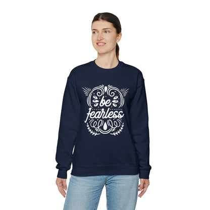 Be fearless Crewneck Sweatshirt