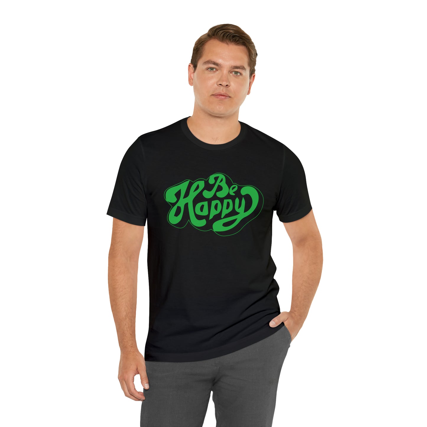 Be happy Unisex Tee shirt