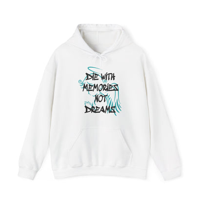 Don't die with memories die with dreams hoodie