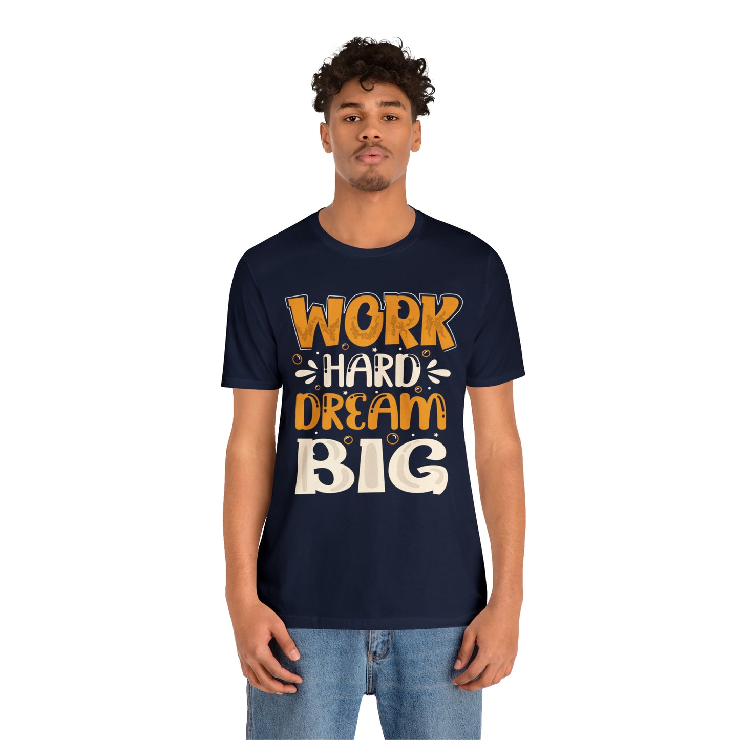 Work Hard Dream Big T-Shirt