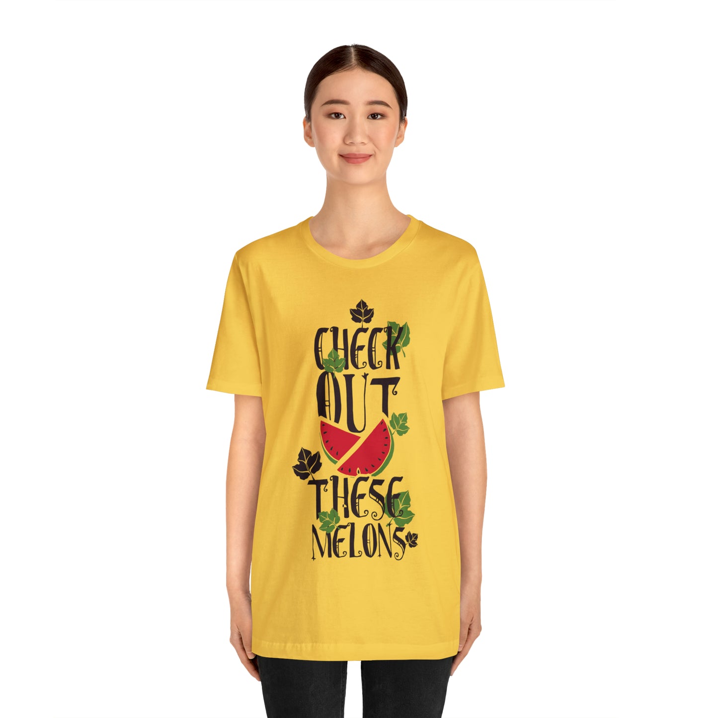 Check Out These Melons T-Shirt