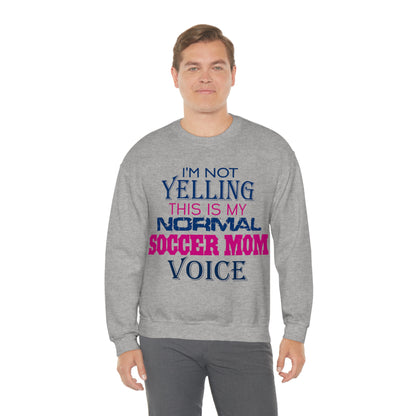 I'm not yelling I'm a normal soccer mom Crewneck Sweatshirt